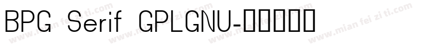 BPG Serif GPLGNU字体转换